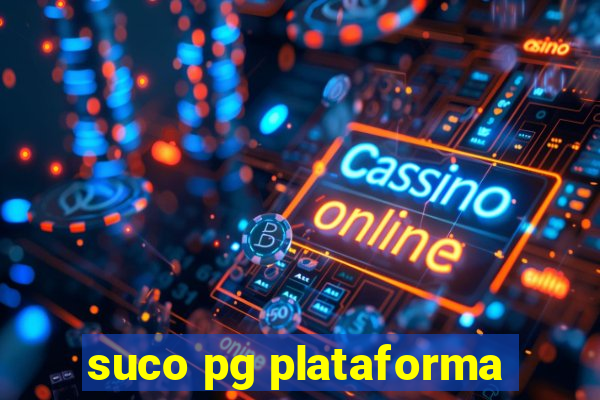 suco pg plataforma